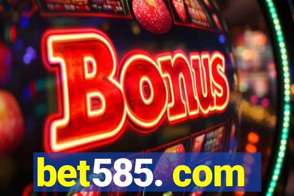 bet585. com